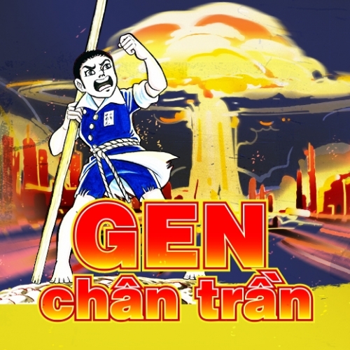Gen Chân Trần - Anime và Manga hiện thực về thời kỳ chiến tranh đen tối của Nhật Bản