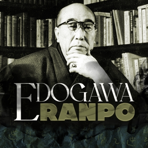Edogawa Ranpo, tượng đài của tiểu thuyết trinh thám Nhật Bản 