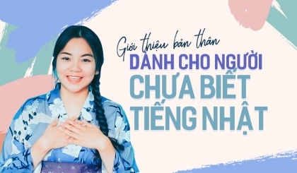 Cách giới thiệu bản thân dành cho người chưa biết tiếng Nhật