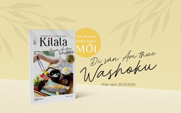 Giới thiệu Kilala vol.43: Di sản Ẩm thực Washoku