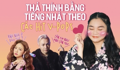 10 câu thả thính bằng tiếng Nhật theo các hit V-pops