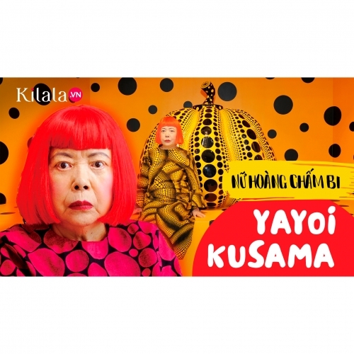 Clip: "Nữ Hoàng Chấm Bi" Yayoi Kusama