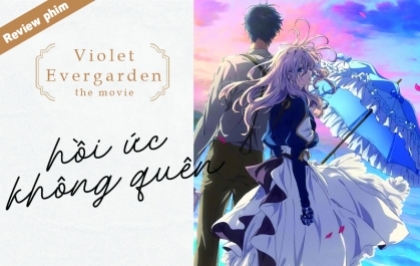 Review phim "Violet Evergarden: Hồi ức không quên"