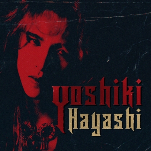 Yoshiki Hayashi: Huyền thoại bất tử của J-Rock