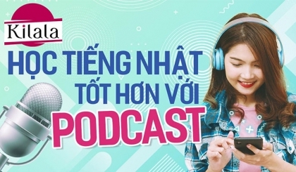 Học tiếng Nhật tốt hơn bằng Podcast