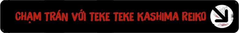 Chạm trán với Teke Teke Kashima Reiko