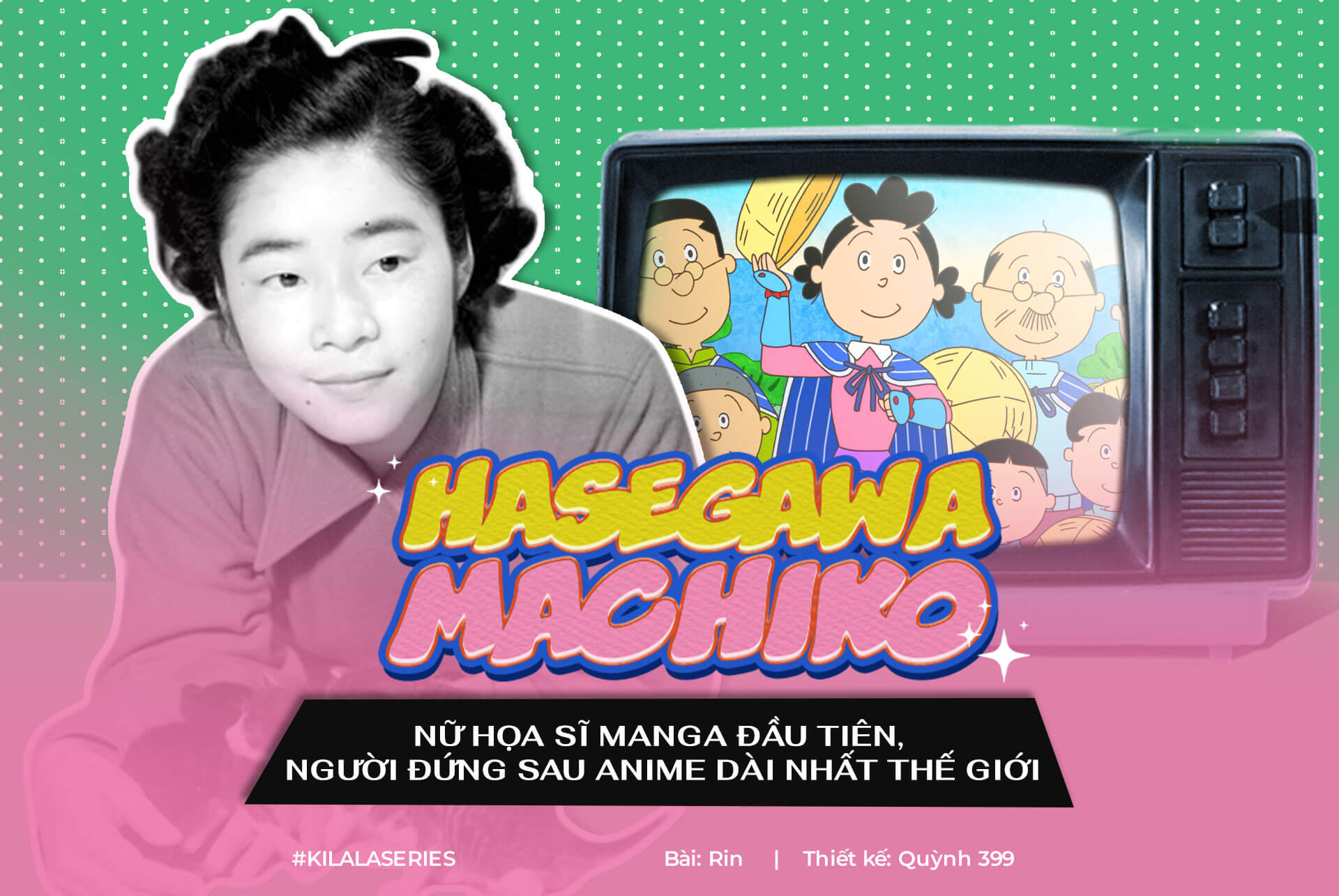 Hasegawa Machiko: Nữ họa sĩ manga đầu tiên, người đứng sau anime dài nhất thế giới