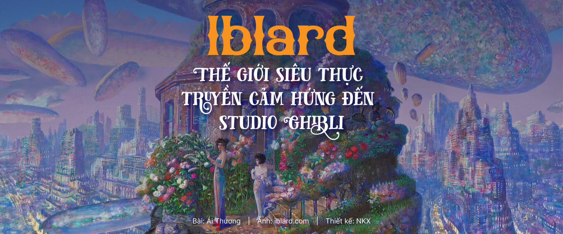 Iblard: Thế giới siêu thực truyền cảm hứng đến Studio Ghibli