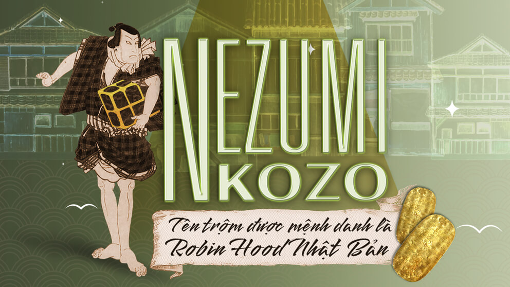 Nezumi Kozo: Tên trộm được mệnh danh là Robin Hood Nhật Bản.