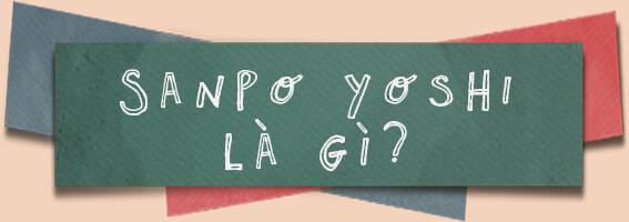 Sanpo Yoshi là gì?