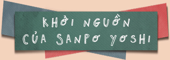 Khởi nguồn của Sanpo Yoshi