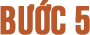 Bước 5