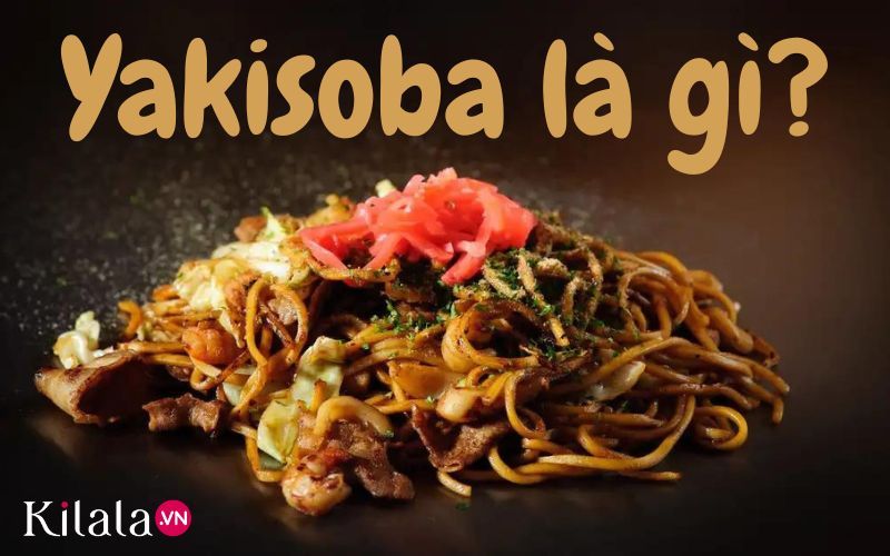 Yakisoba là gì? Nguồn gốc, nguyên liệu, cách nấu món mì xào Nhật