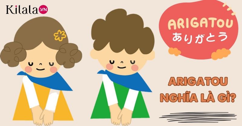 Arigatou có nghĩa là gì?