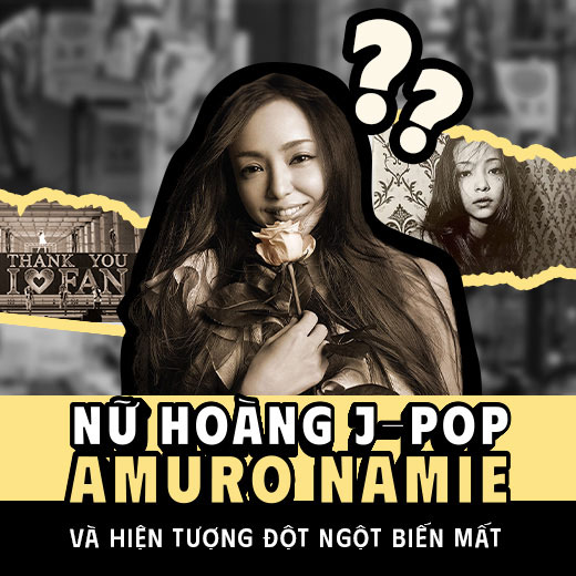Nữ hoàng J-pop Amuro Namie và hiện tượng đột ngột biến mất
