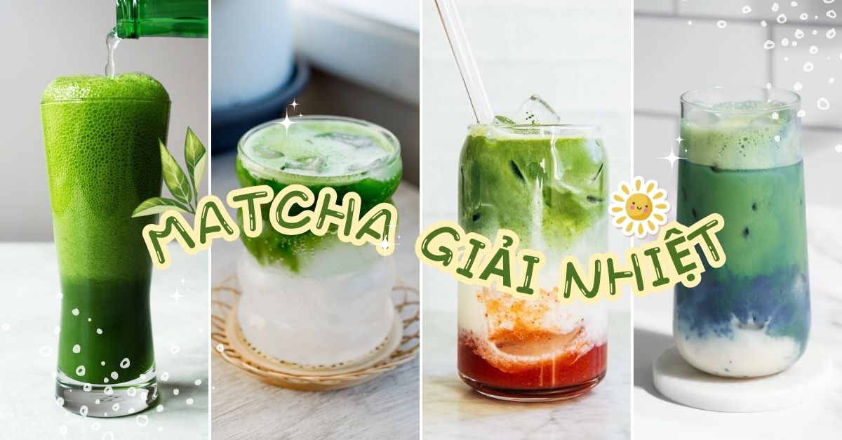 10 công thức pha matcha giúp xua tan cái nóng mùa hè | KILALA