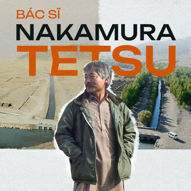 Bác sĩ Nakamura Tetsu: Người gieo mầm sống giữa vùng sa mạc Afghanistan