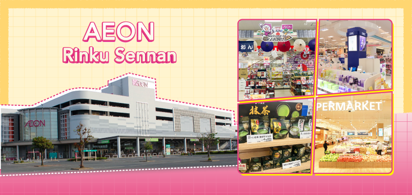 AEON Rinku Sennan: Điểm mua sắm “phải ghé” gần Sân bay Quốc tế Kansai