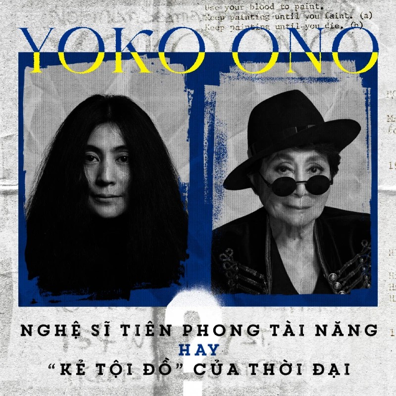 Yoko Ono - Nghệ sĩ tiên phong tài năng hay “kẻ tội đồ” của thời đại