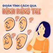  Hình dáng tai tiết lộ tính cách của bạn