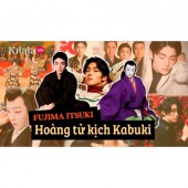 Clip: "Hoàng tử" kịch Kabuki Fujima Itsuki