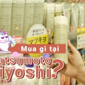 Nên mua gì ở Matsumoto Kiyoshi?