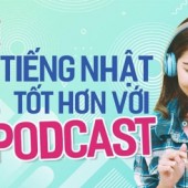 Học tiếng Nhật tốt hơn bằng Podcast