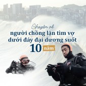 Chuyện về người chồng lặn tìm vợ dưới đáy đại dương suốt 10 năm