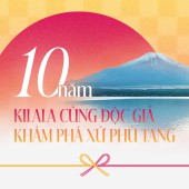 Hành trình 10 năm cùng độc giả khám phá xứ Phù Tang