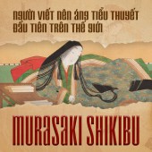 Murasaki Shikibu - Người viết nên áng tiểu thuyết đầu tiên trên thế giới