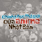 Hành trình trăm năm chinh phục thế giới của anime Nhật Bản