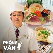 Đầu bếp Horikoshi Toshio - Người giữ "hồn Nhật" tại nhà hàng Chiyoda Sushi