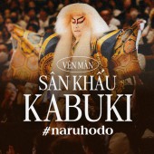 “Vén màn” sân khấu Kabuki - Bước vào thế giới ca vũ kịch truyền thống xứ Phù Tang
