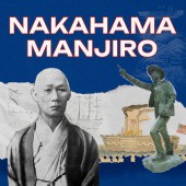 Câu chuyện về Nakahama Manjiro – người Nhật đầu tiên sống ở Mỹ
